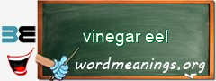 WordMeaning blackboard for vinegar eel